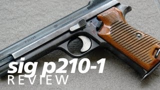 Review The Original Sig P210-1 - Swiss Quality In 9Mm