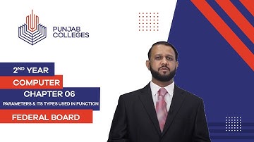 PGC lectures-Inter Part 2-Federal Board-Computer-Chapter 06-Parameters & its Types Used in Function