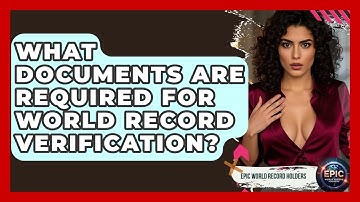 What Documents Are Required for World Record Verification? - Epic World Record Holders