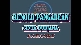 CINTA DURJANA - RENOLD PANGABEAN (KARAOKE VERSION)--COVER AURA