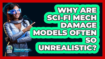 Why Are Sci-fi Mech Damage Models Often So Unrealistic? - The SciFi Reel