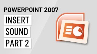 PowerPoint 2007: Inserting Sound Part 2