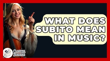 What Does Subito Mean In Music? - Classical Serenade