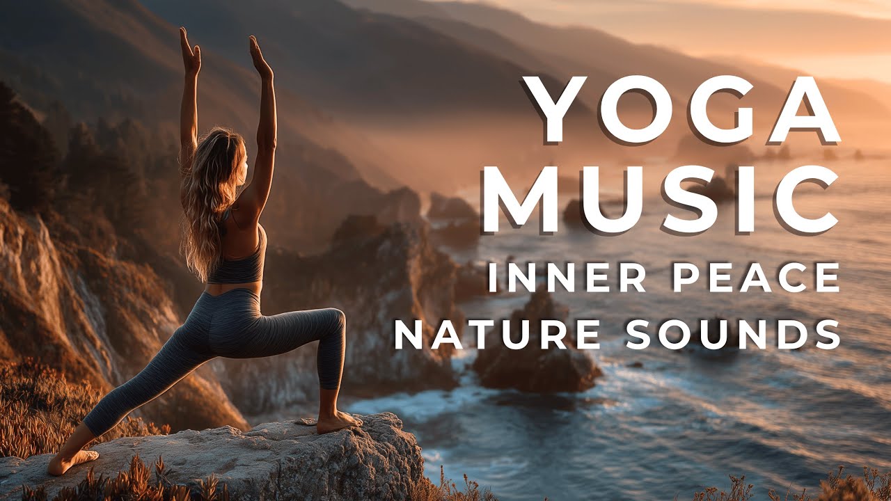 Yoga Music | Inner Peace & Rest 🌿 Nature Sounds