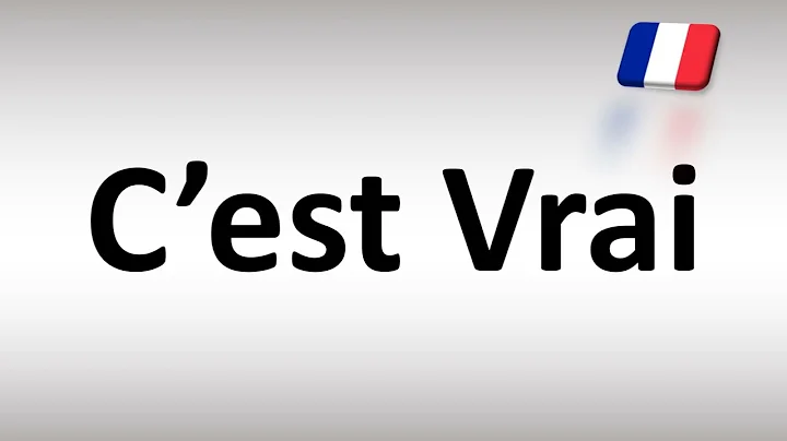 How to Pronounce C’est Vrai (It's True) in French