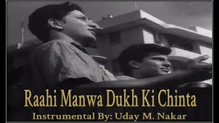 Raahi Manwa Dukh Ki Chintainstrumental By Uday M Nakar