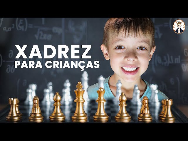 O Xadrez e as Crianças - Kid Recanto