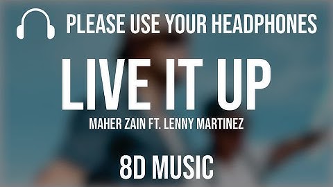 Maher Zain ft. Lenny Martinez | LIVE IT UP (8D Music)