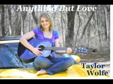 Taylor Wolfe - Anything But Love