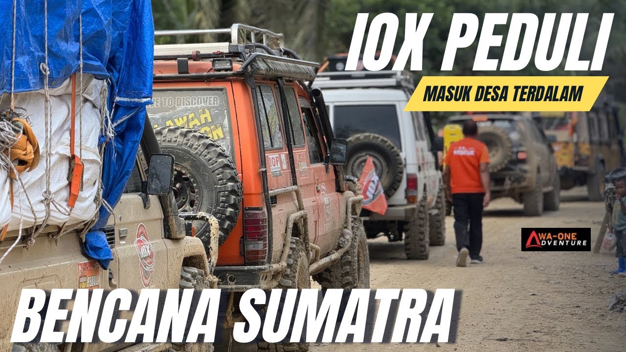 IOX PEDULI BENCANA SUMATRA DESA TERDALAM DI ACEH TAMIANG (SUKA MAKMUR) | WA-ONE ADVENTURE