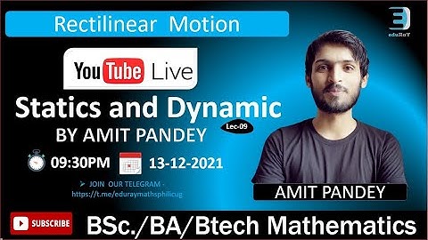 Complete Statics & Dynamics | BSc Maths  | Lec -09 | Rectilinear  Motion| BY Amit Pandey Sir