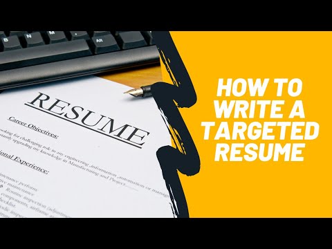 How to write a targeted resume