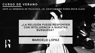 ¿La religión puede responder con inteligencia a nuestra búsqueda? - Curso de verano 2023