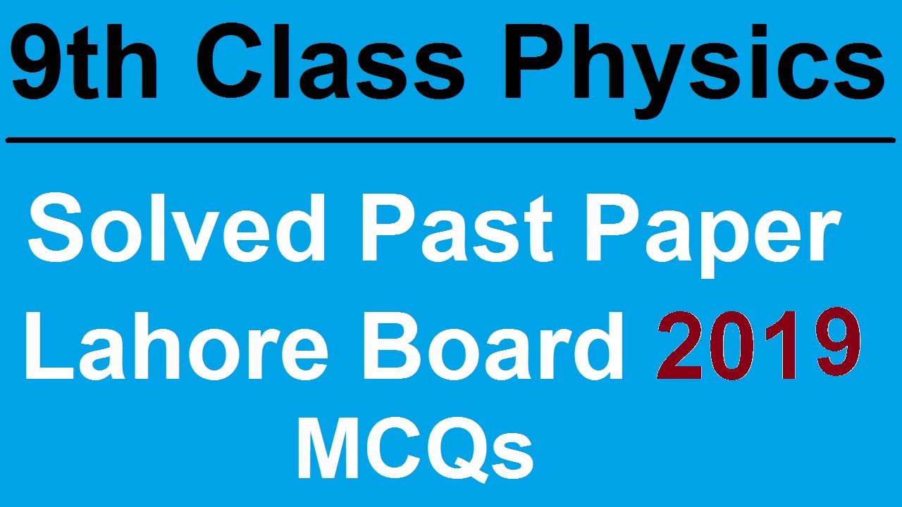 Lahore Board 9th Class Physics past papers 2019