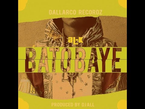 Al-K - BATO BAYE  (Extended Version)  [Produced By Dj All]  (Official Audio)