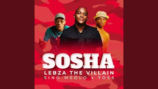 Sosha (feat. Sino Msolo & Toss)