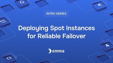How To: Deploy Spot Instances for Reliable Failover - Step-by-Step Tutorial | emma