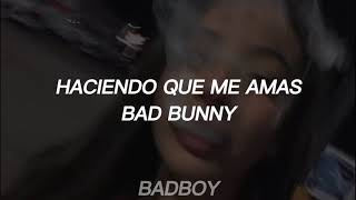 Haciendo Que Me Amas - Bad Bunny (Letra/Lyrics)