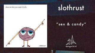 Video thumbnail of "Slothrust - "Sex and Candy" (Official Audio)"