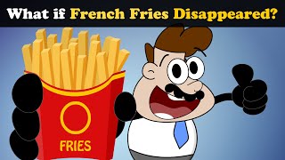 What if French Fries Disappeared? + more videos | #aumsum #kids #science #education #whatif
