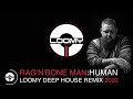 DEEP HOUSE VOCAL SONGS 2020 : RAG'N'BONE MAN HUMAN DEEP HOUSE REMIX 2020 BY DJ LOOMY