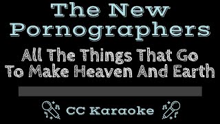 The New Pornographers • All the Things That Go to Make Heaven and Earth (CC) [Karaoke Instrumental]