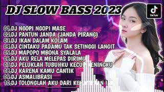DJ SLOW BASS 2023 - DJ NGOPI NGOPI MASE - DJ PANTUN JANDA - DJ IKAN DALAM KOLAM - DJ SLOW BASS