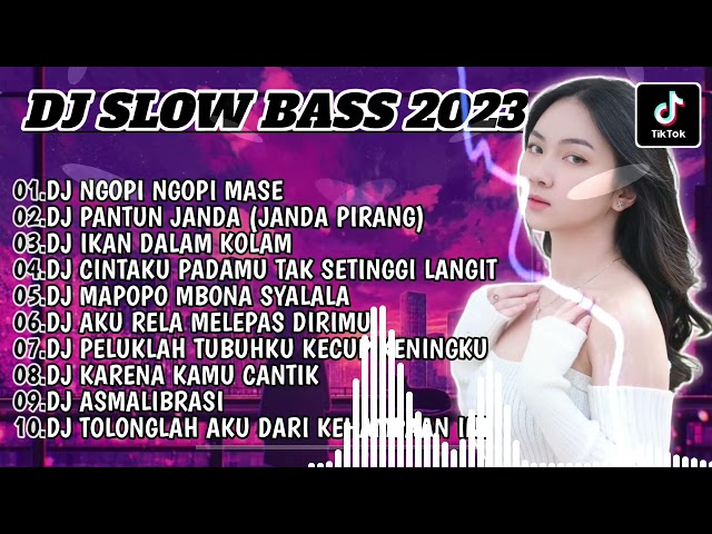 DJ SLOW BASS 2023 - DJ NGOPI NGOPI MASE - DJ PANTUN JANDA - DJ IKAN DALAM KOLAM - DJ SLOW BASS class=