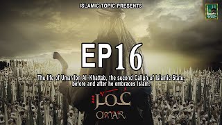 Omar (R.A) EP-16 Series in Urdu/Hindi || Omar Series || ISLAMIC TOPIC