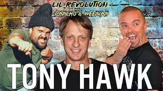 Tony Hawk  A Giant Among Men  Lil Revolution ep.111 Pancho Moler and Weeman