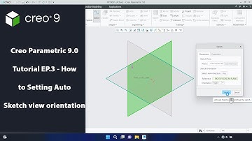 Creo Parametric 9.0 Tutorial EP.3 - How to Setting Auto Sketch view orientation