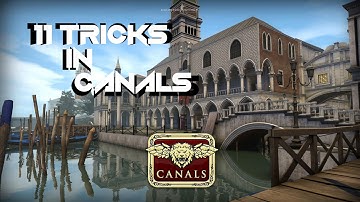 11 Tricks in Canals - Csgo