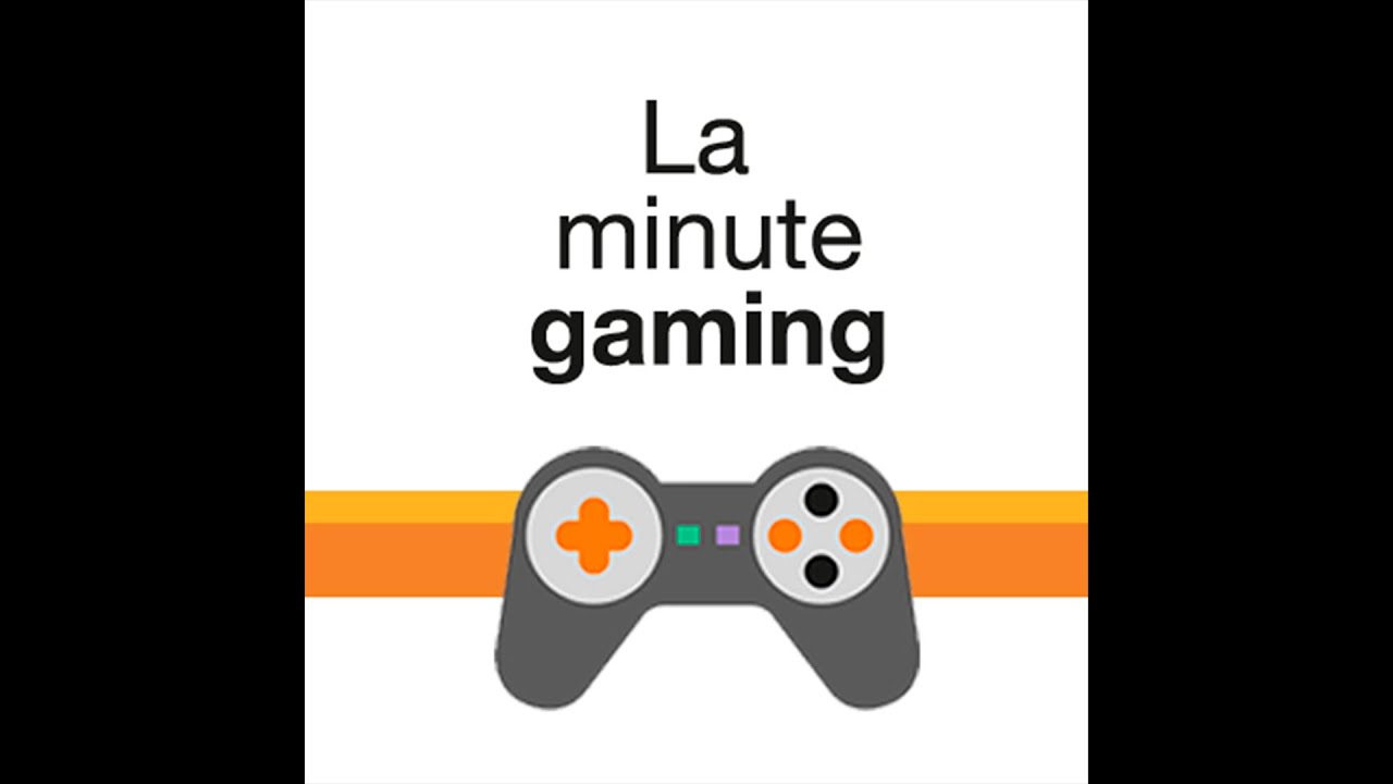 La Minute Gaming - Épisode 1