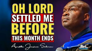 YA TUHAN, TETAPKAN AKU SEBELUM BULAN INI BERAKHIR — Doa Profetik oleh Rasul Joshua Selman