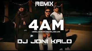 Líderj ft Moncho Chavea , Big Lois 4 AM Remix Flamenco Dj Joni Kalo