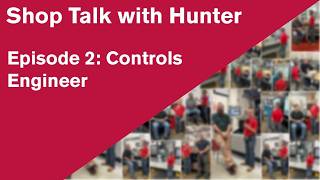 Shop Talk with Hunter Controls Engineer Interview