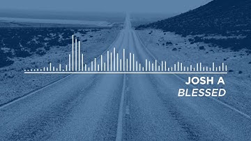 Josh A. -  Blessed