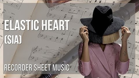 Recorder Sheet Music: How to play Elastic Heart by Sia