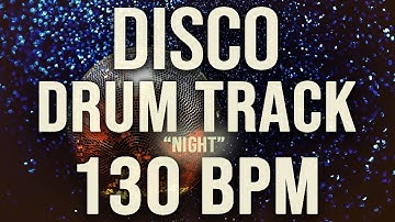 DISCO DRUM TRACK - "NIGHT" - 130 BPM