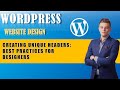 Creating Unique Headers: Best Practices For Designers