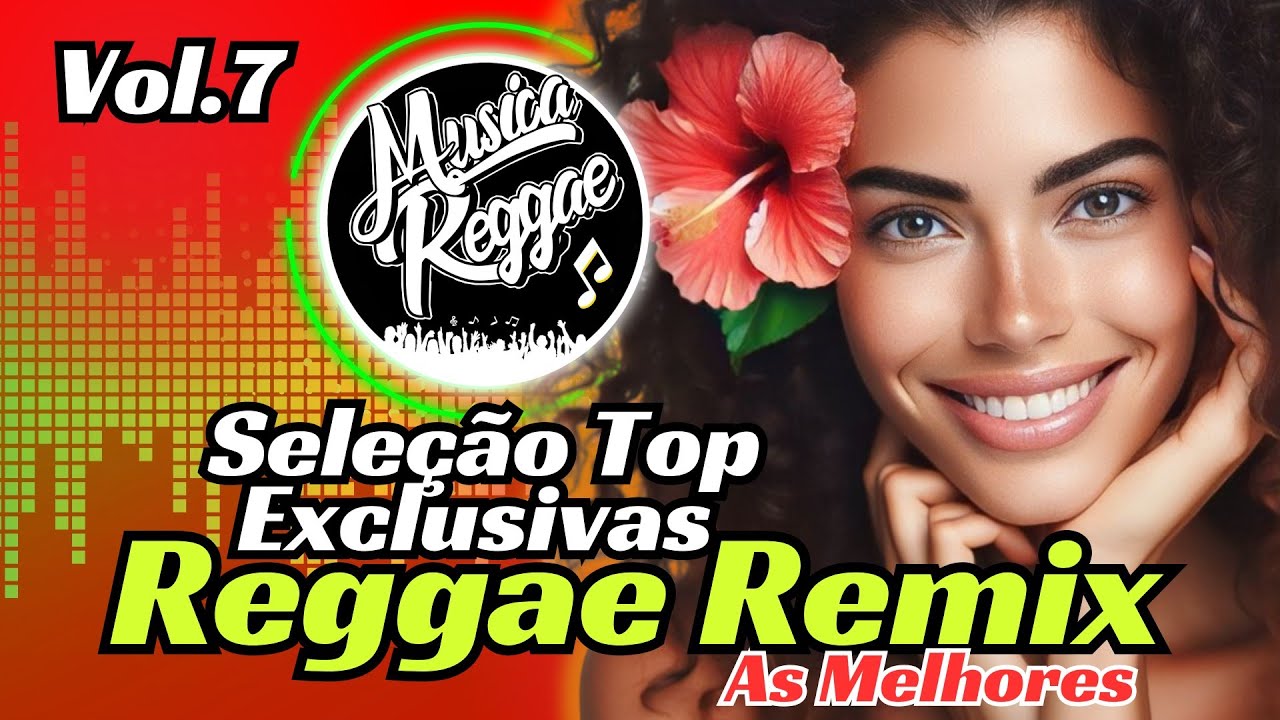 ⁣TOP 10 + || REGGAE REMIX 2024 || VOL 7 || AS MELHORES DO CANAL || MUSICA REGGAE INTERNACIONAL