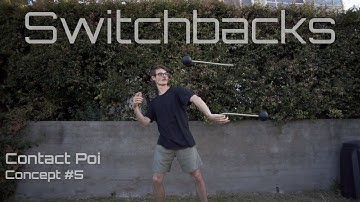 Switchbacks // Poi Concepts Vol.5