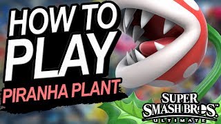 How To Play Piranha Plant In Smash Ultimate