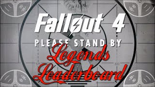 Fallout 4 - Legends Leaderboard