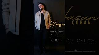 Hasan Çoban - Anan öle gel gel #shorts #hasançoban Resimi