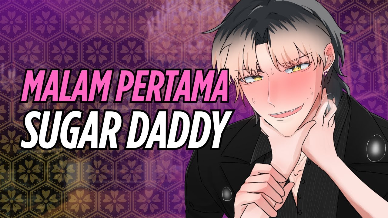 [ASMR RP] DOMINANT SUGAR DADDY MALAM PERTAMA MENCEKEKMU