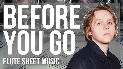 Flute Sheet Music: How to play Before You Go by Lewis Capaldi