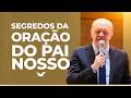 Segredos do Pai Nosso - Bispo Adilson Silva | Templo de Salomão