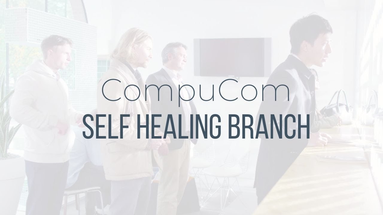 Compucom Self Healing Branch You Compucom Self Healing Branch