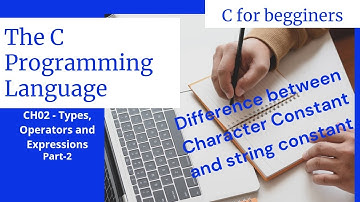 CH02 Character Constant|String Constant|Enumeration Constant|Types Operators and Expressions(part 2)